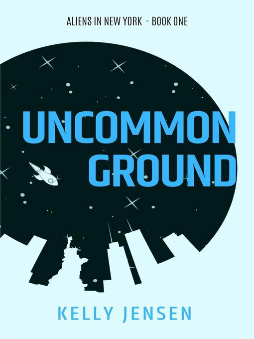 Title details for Uncommon Ground by Kelly Jensen - Available